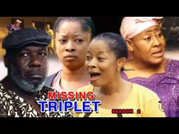 The Missing Triplet Season 2 - 2019 Nollywood Movie